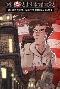 Front cover_Ghostbusters Volume 3: Haunted America, Part 2