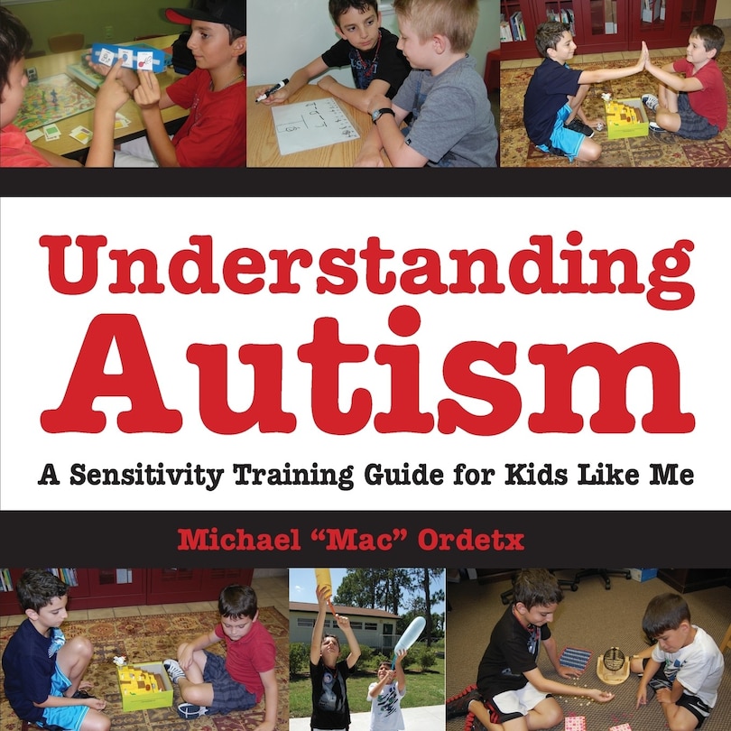Front cover_Understanding Autism, A Sensitivity Training Guide For Kids Like Me