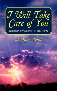 Front cover_I Will Take Care of You, God's Provision for His Own