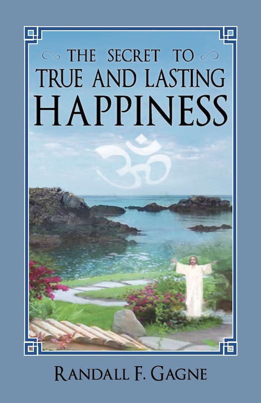 Couverture_The Secret to True and Lasting Happiness