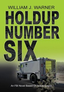 Couverture_Holdup Number Six, an FBI Novel Based on Actual Events