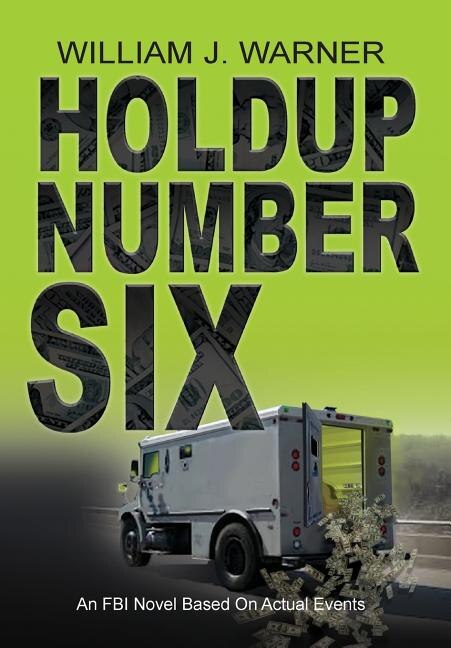 Couverture_Holdup Number Six, an FBI Novel Based on Actual Events