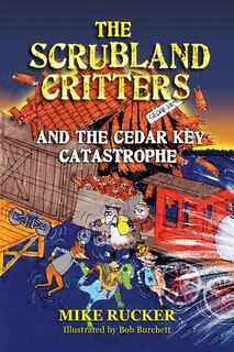 Front cover_The Scrubland Critters and the Cedar Key Catastrophe