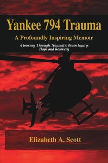 Yankee 794 Trauma, a Profoundly Inspiring Memoir