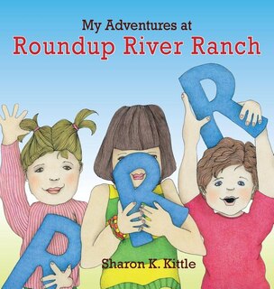 My Adventures at Roundup River Ranch