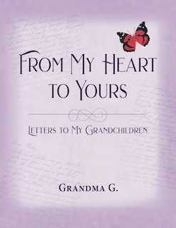 Front cover_From My Heart to Yours, Letters to My Grandchildren
