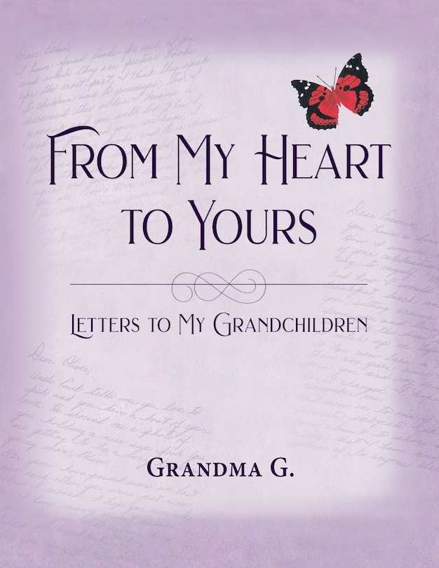 Front cover_From My Heart to Yours, Letters to My Grandchildren