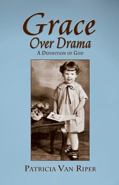 Front cover_Grace Over Drama, A Definition of God