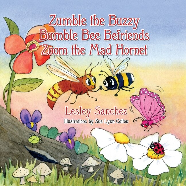 Front cover_Zumble the Buzzy Bumble Bee Befriends Zoom the Mad Hornet