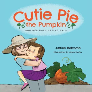 Couverture_Cutie Pie, the Pumpkin and her Pollinating Pals