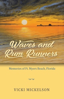 Couverture_Waves and Rum Runners, Memories of Ft. Myers Beach, Florida