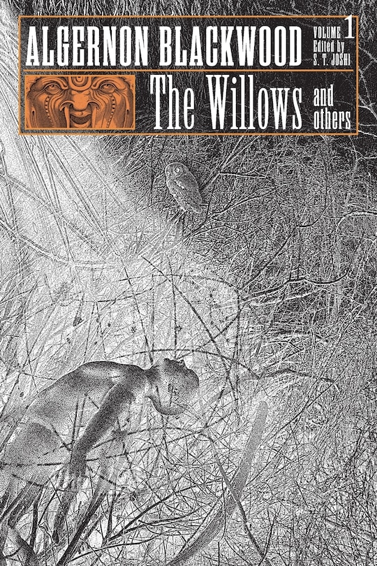 The Willows and Others: Collected Short Fiction of Algernon Blackwood, Volume 1