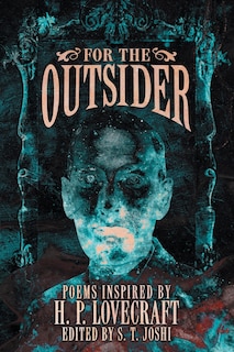 For the Outsider: Poems Inspired by H. P. Lovecraft