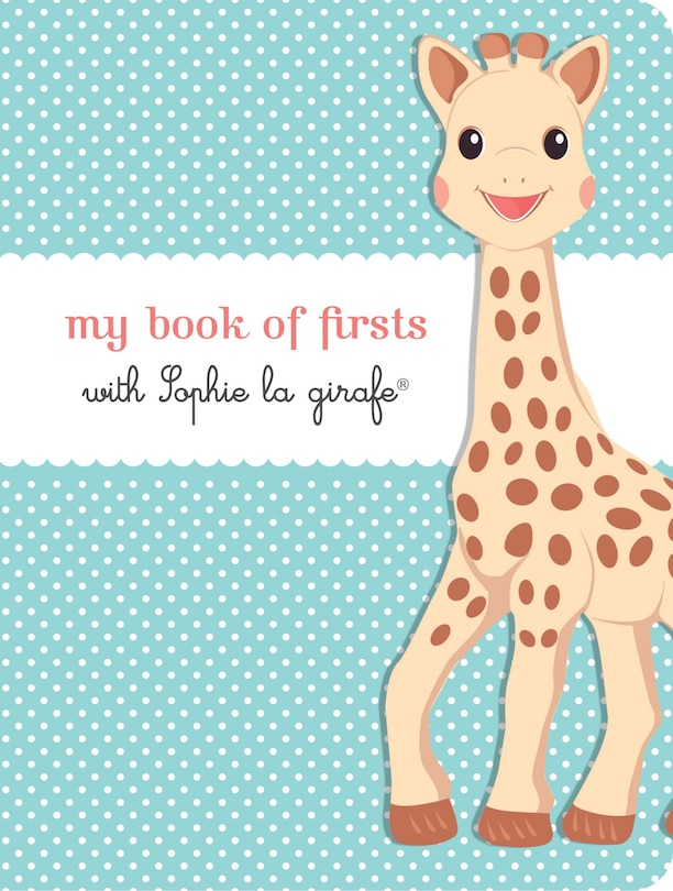 Front cover_My Book of Firsts with Sophie la girafe®
