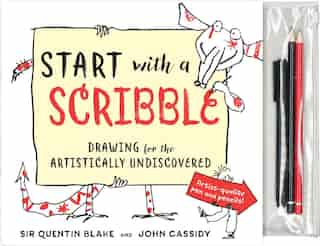 Start With A Scribble: Quentin Blake's How-to-draw Book For Kids And Adults by QUENTIN BLAKE