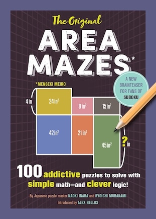 The Original Area Mazes: 100 Addictive Puzzles to Solve with Simple Math—and Clever Logic!