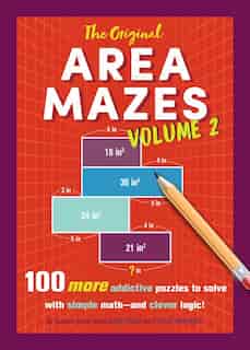 The Original Area Mazes, Volume 2: 100 More Addictive Puzzles to Solve with Simple Math—and Clever Logic! by Naoki Inaba