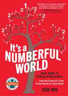 It's a Numberful World: How Math Is Hiding Everywhere by Eddie Woo