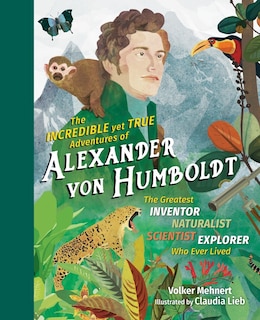 Couverture_The Incredible yet True Adventures of Alexander von Humboldt