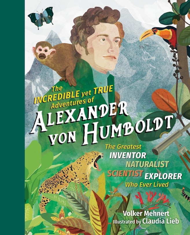 Couverture_The Incredible yet True Adventures of Alexander von Humboldt