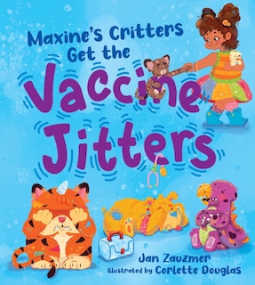 Front cover_Maxine’s Critters Get the Vaccine Jitters