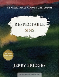 Front cover_Respectable Sins: A 9-Week Small-Group Curriculum