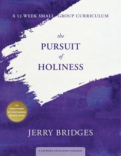 Couverture_The Pursuit Of Holiness: A 12-week Small-group Curriculum