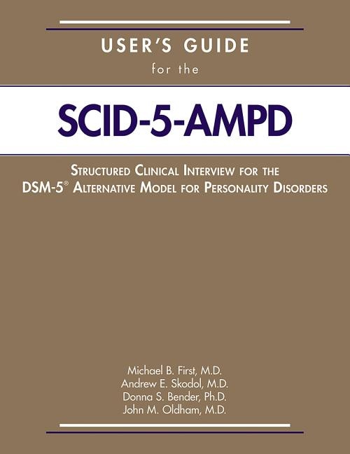 Front cover_User's Guide For The Structured Clinical Interview For The Dsm-5 Alternative Model For Personality Disorders (scid-5-ampd