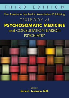 Front cover_The American Psychiatric Association Publishing Textbook Of Psychosomatic Medicine And Consultation-liaison Psychiatry