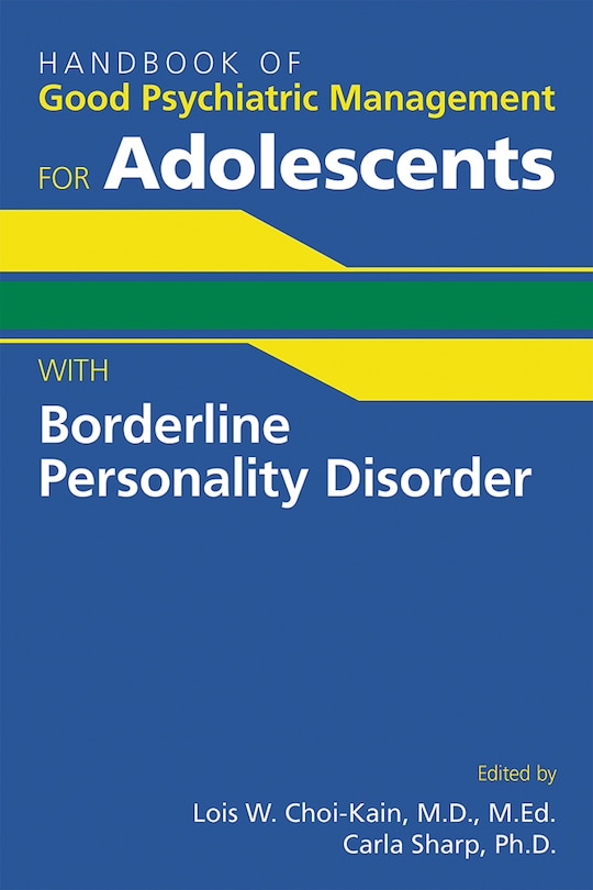 Front cover_Handbook Of Good Psychiatric Management For Adolescents With Borderline Personality Disorder