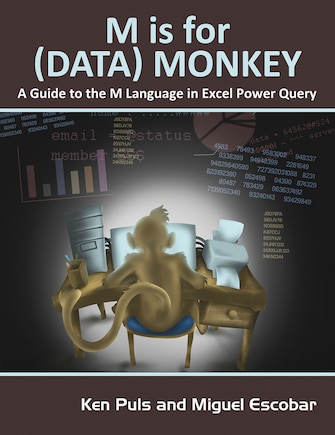 M Is For (data) Monkey: A Guide To The M Language In Excel Power Query