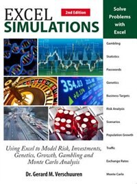 100 Excel Simulations: Using Excel To Model Risk, Investments, Genetics, Growth, Gambling And Monte Carlo Analysis