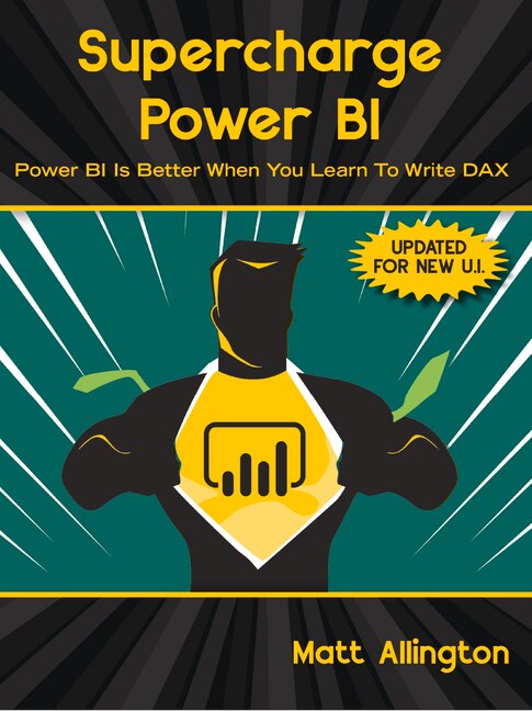 Supercharge Power BI: Power BI is Better When You Learn To Write DAX