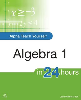 Front cover_Alpha Teach Yourself Algebra I In 24 Hours