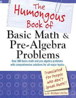Front cover_The Humongous Book of Basic Math and Pre-Algebra Problems