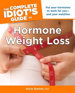 Front cover_The Complete Idiot's Guide to Hormone Weight Loss