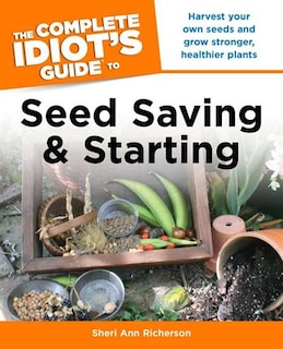 Front cover_The Complete Idiot's Guide To Seed Saving And Starting