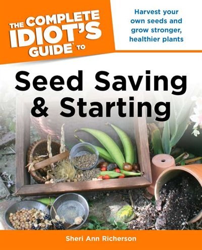Front cover_The Complete Idiot's Guide To Seed Saving And Starting