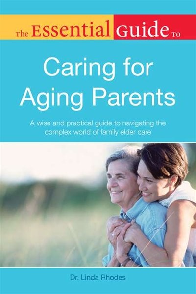 Front cover_The Essential Guide To Caring For Aging Parents