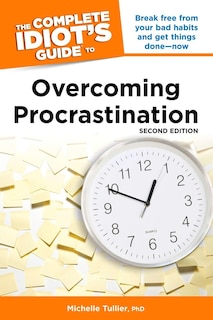 Couverture_The Complete Idiot's Guide To Overcoming Procrastination, 2e
