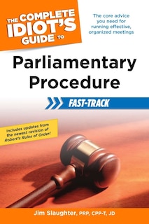 Front cover_The Complete Idiot's Guide To Parliamentary Procedure Fast-track