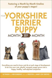 Front cover_Your Yorkshire Terrier Puppy Month By Month
