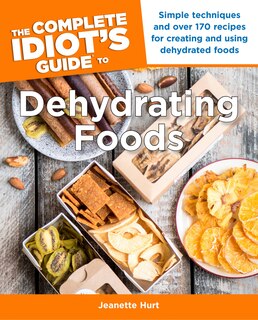 Front cover_The Complete Idiot's Guide To Dehydrating Foods