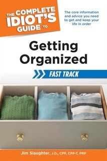 Couverture_The Complete Idiot's Guide To Getting Organized Fast-track
