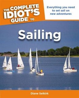 Front cover_The Complete Idiot's Guide To Sailing