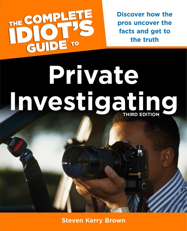 Couverture_The Complete Idiot's Guide To Private Investigating, Third Edition