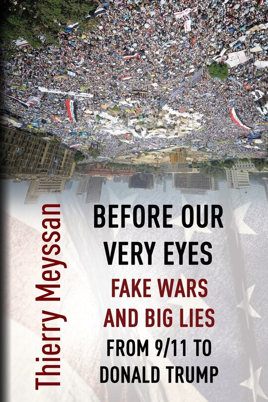 Front cover_Before Our Very Eyes, Fake Wars and Big Lies
