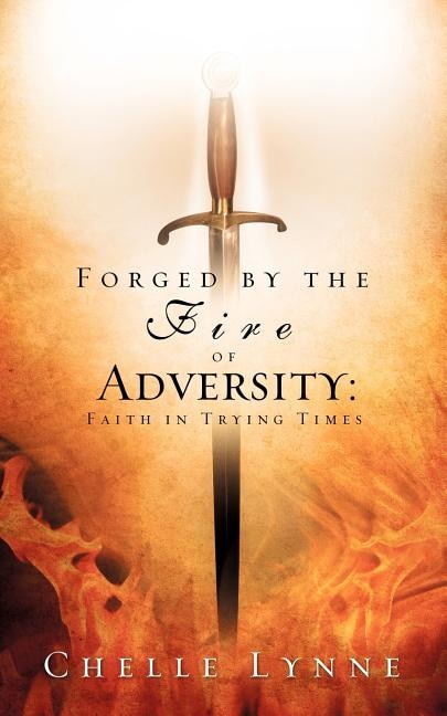 Forged By the Fire of Adversity