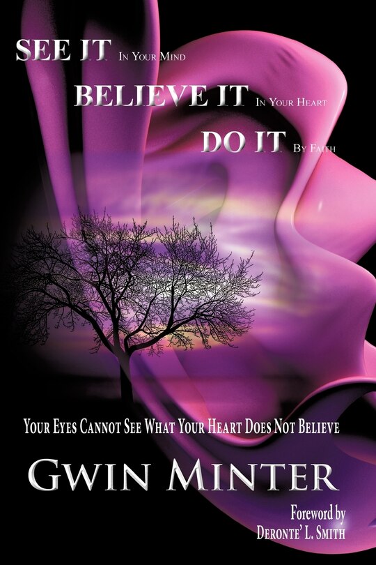 Couverture_SEE IT In Your Mind, BELIEVE IT In Your Heart, DO IT By Faith