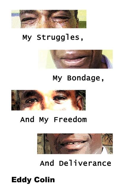 Couverture_My Struggles, My Bondage, And My Freedom And Deliverance